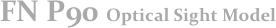 FN P90 Optical Sight Model
