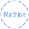 
Machine