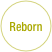
Reborn
