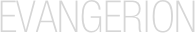 EVANGERION

