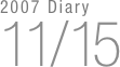 2007 Diary
11/15


