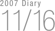 2007 Diary
11/16



