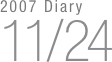 2007 Diary
11/24


