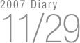 2007 Diary
11/29


