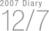 2007 Diary
12/7

