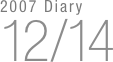 2007 Diary
12/14

