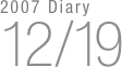 2007 Diary
12/19

