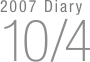 2007 Diary
10/4

