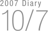 2007 Diary
10/7

