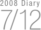 2008 Diary
7/12

