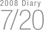 2008 Diary
7/20

