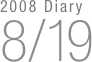 2008 Diary
8/19

