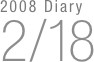 2008 Diary
2/18

