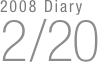 2008 Diary
2/20


