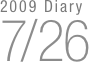 2009 Diary
7/26


