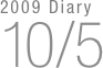 2009 Diary
10/5

