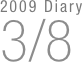 2009 Diary
3/8

