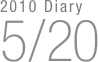 2010 Diary
5/20

