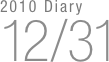 2010 Diary
12/31

