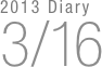 2013 Diary
3/16

