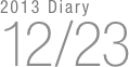 2013 Diary
12/23

