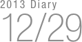 2013 Diary
12/29

