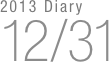 2013 Diary
12/31

